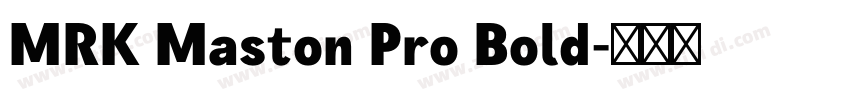 MRK Maston Pro Bold字体转换